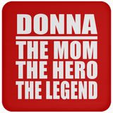 Donna The Mom The Hero The Legend - Drink Coaster