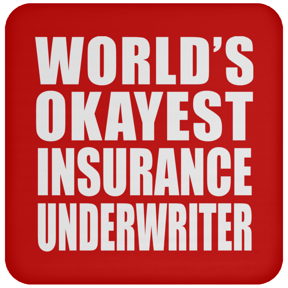 World's Okayest Insurance Underwriter - Drink Coaster