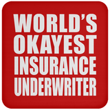 World's Okayest Insurance Underwriter - Drink Coaster