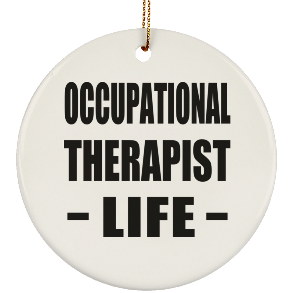 Occupational Therapist Life - Circle Ornament