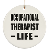Occupational Therapist Life - Circle Ornament