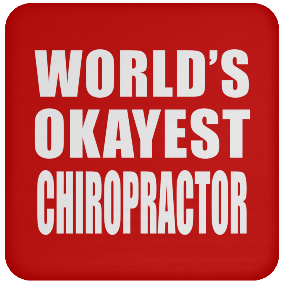 World's Okayest Chiropractor - Drink Coaster
