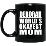 Deborah World's Okayest Mom - 11 Oz Coffee Mug Black