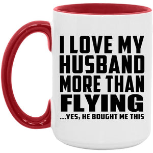 I Love My Husband More Than Flying - 15oz Accent Mug Red