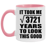 61st Birthday Took Square Root of 3721 Years To Look Good - 11oz Accent Mug Pink