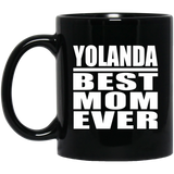 Yolanda Best Mom Ever - 11 Oz Coffee Mug Black