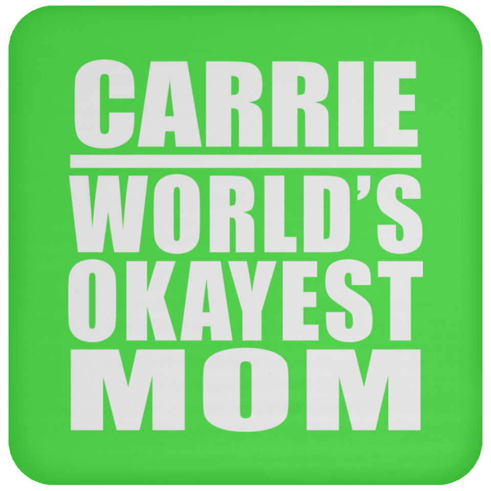 Carrie World's Okayest Mom - Drink Coaster