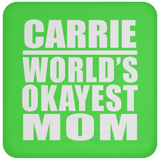 Carrie World's Okayest Mom - Drink Coaster