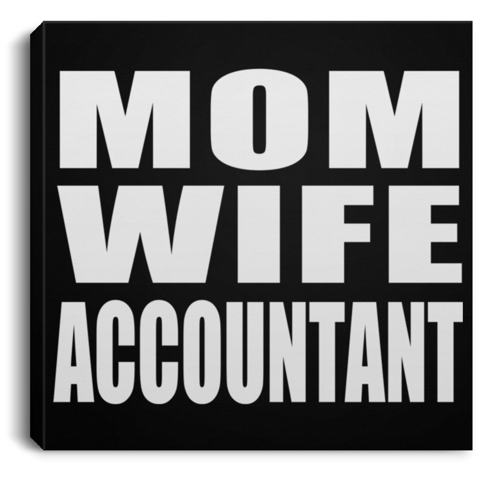 Mom Wife Accountant - Canvas Square