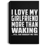 I Love My Girlfriend More Than Waking - Canvas Portrait