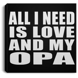 All I Need Is Love And My Opa - Canvas Square