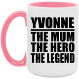 Yvonne The Mum The Hero The Legend - 15oz Accent Mug Pink