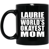 Laurie World's Okayest Mom - 11 Oz Coffee Mug Black