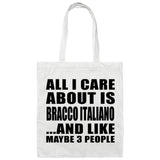 All I Care About Is Bracco Italiano - Tote Bag White