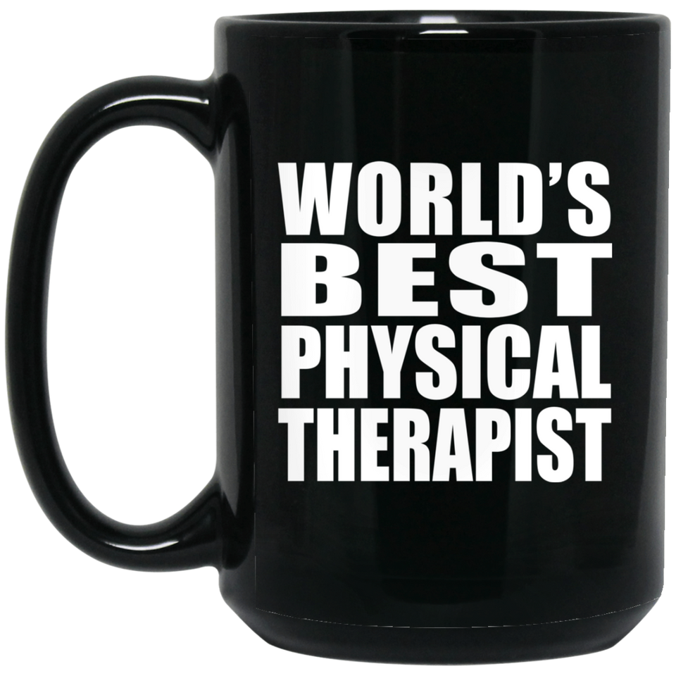 World's Best Physical Therapist - 15 Oz Coffee Mug Black