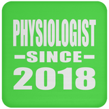 Physiologist Since 2018 - Drink Coaster