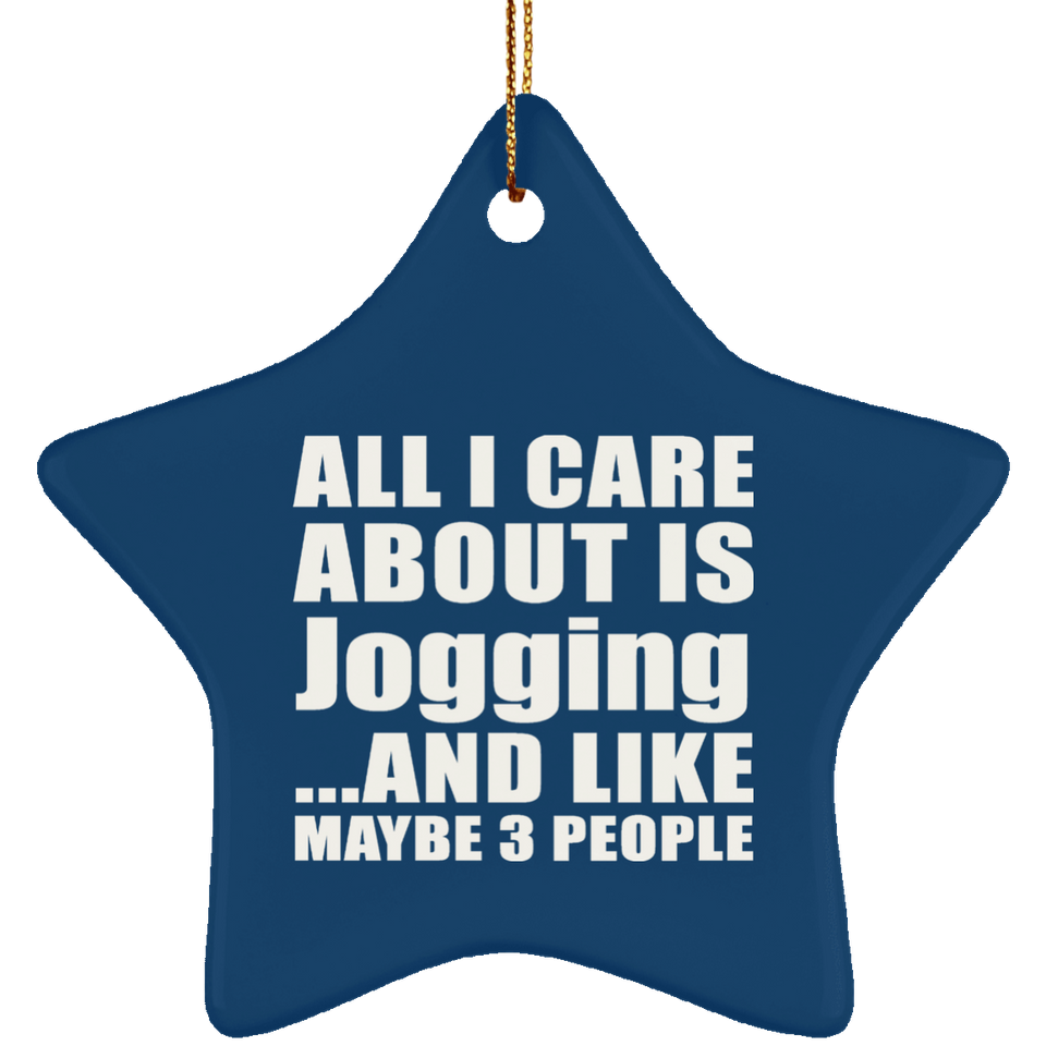 All I Care About Is Jogging - Star Ornament