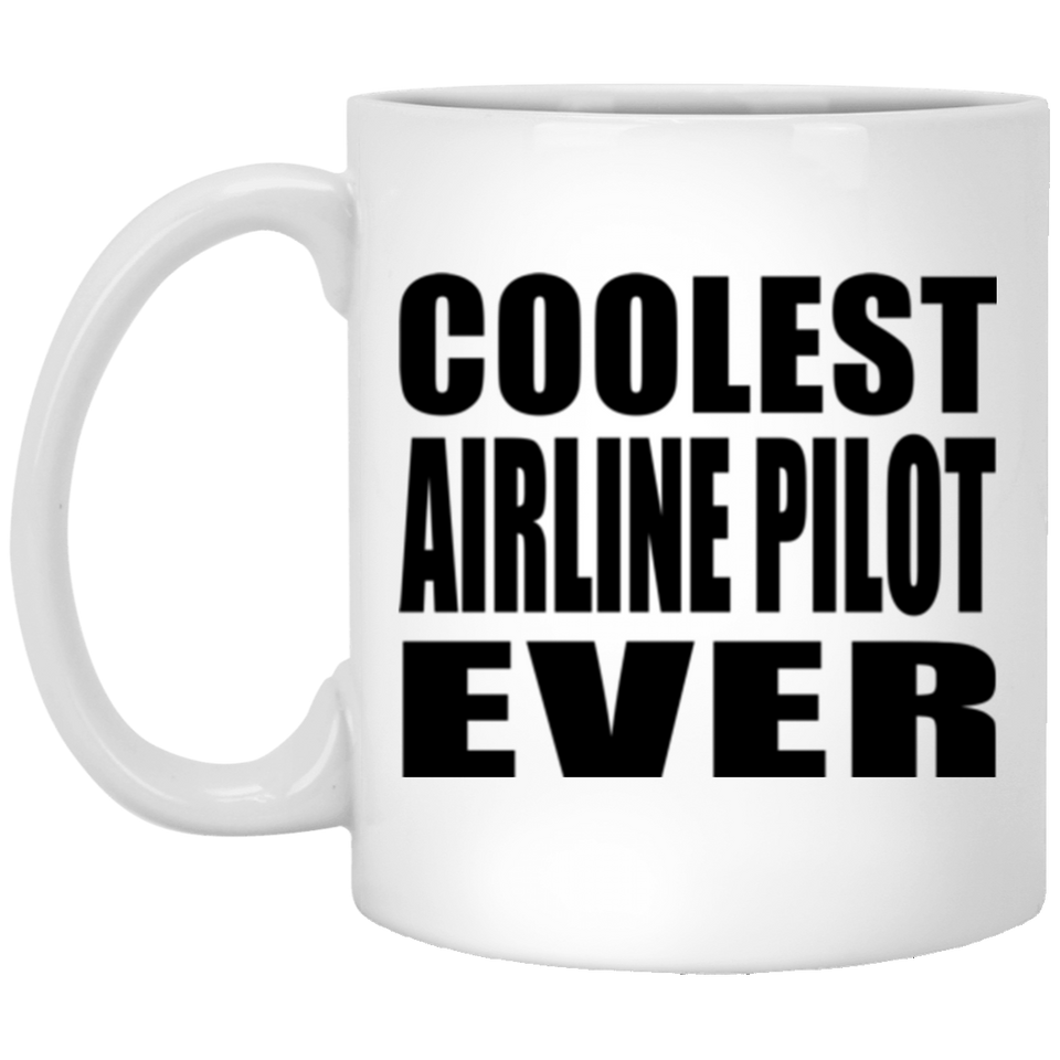 Coolest Airline Pilot Ever - 11 Oz Coffee Mug