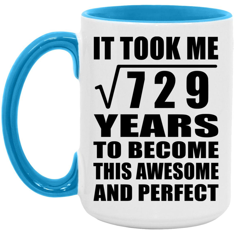 27th Birthday Took Square Root of 729 Years To Awesome - 15oz Accent Mug Blue