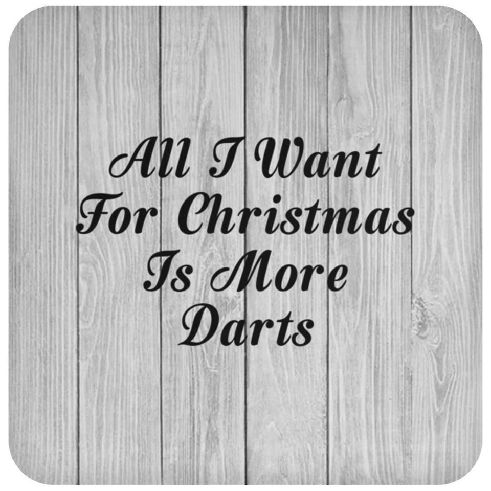All I Want For Christmas Is More Darts - Drink Coaster F