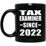 Tax Examiner Since 2022 - 11oz Coffee Mug Black