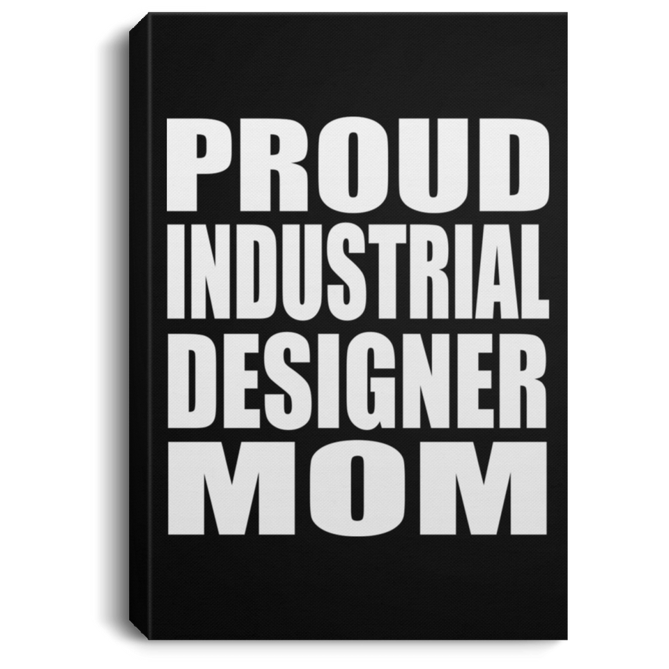 Proud Industrial Designer Mom - Canvas Portrait