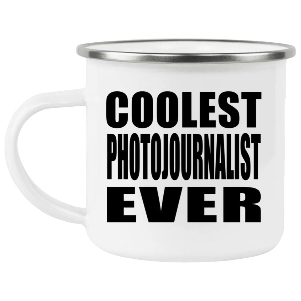Coolest Photojournalist Ever - 12oz Camping Mug