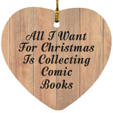 All I Want For Christmas Is Collecting Comic Books - Heart Ornament C