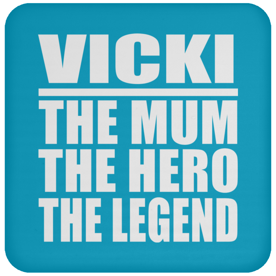 Vicki The Mum The Hero The Legend - Drink Coaster