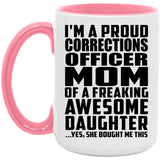 Proud Corrections Officer Mom Of Awesome Daughter - 15oz Accent Mug Pink