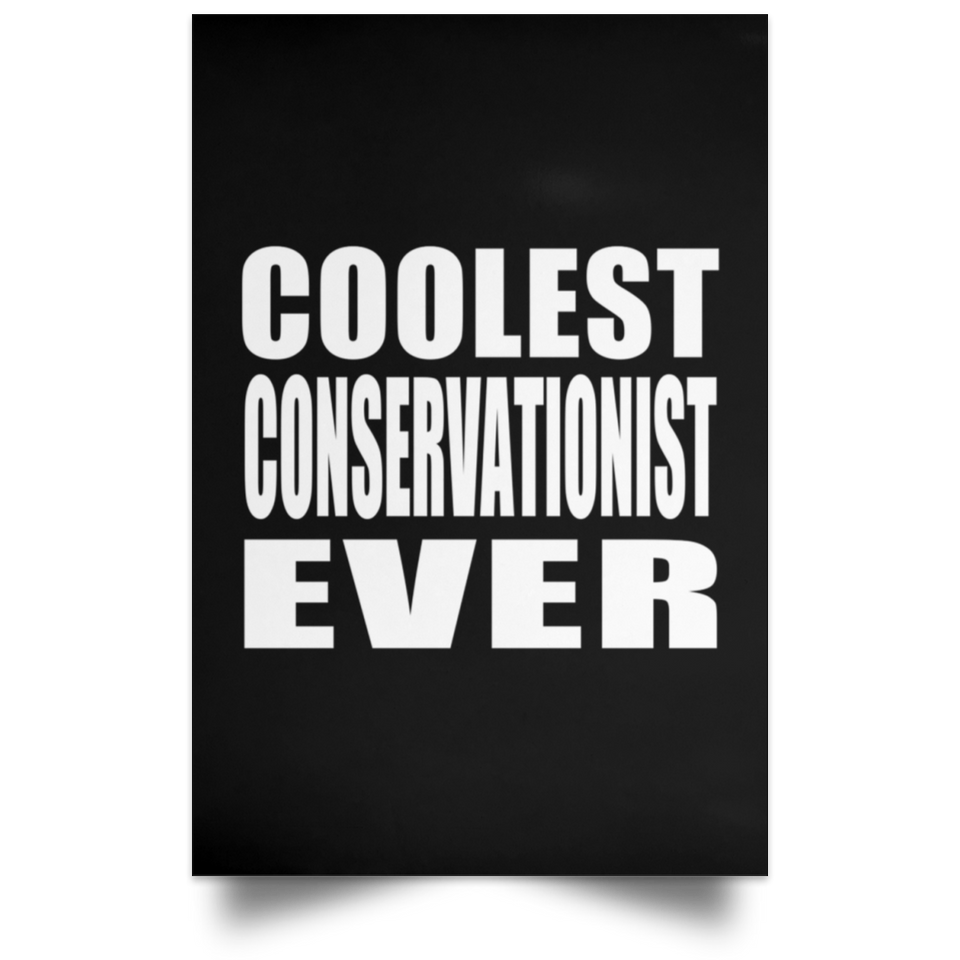 Coolest Conservationist Ever - Poster Portrait
