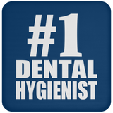 Number One #1 Dental Hygienist - Drink Coaster
