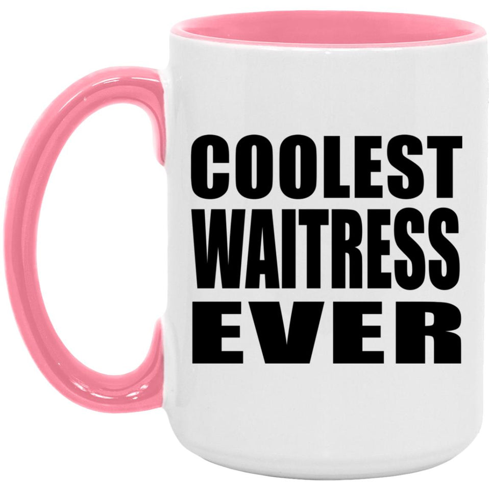 Coolest Waitress Ever - 15oz Accent Mug Pink