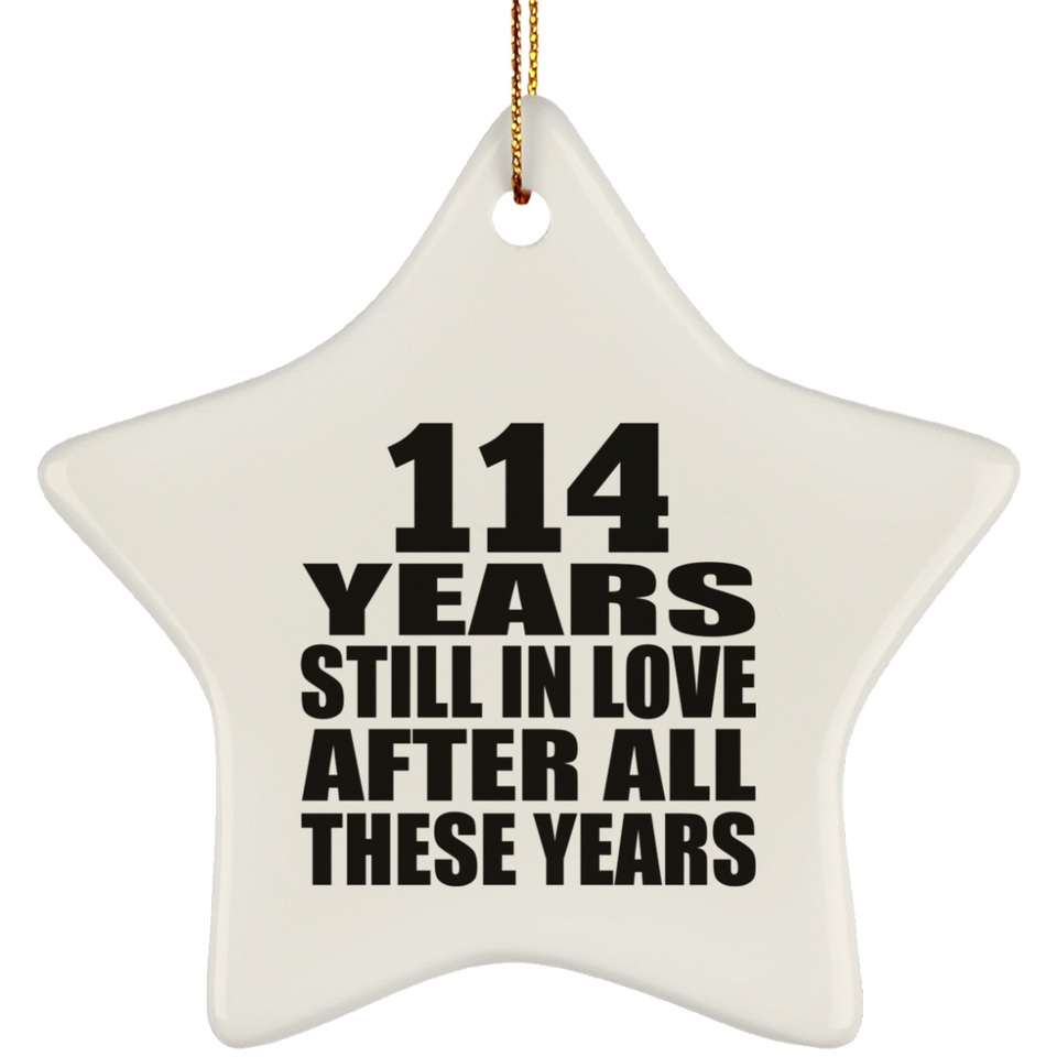 114th Anniversary 114 Years Still In Love After These Years - Star Ornament