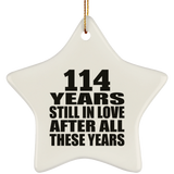 114th Anniversary 114 Years Still In Love After These Years - Star Ornament