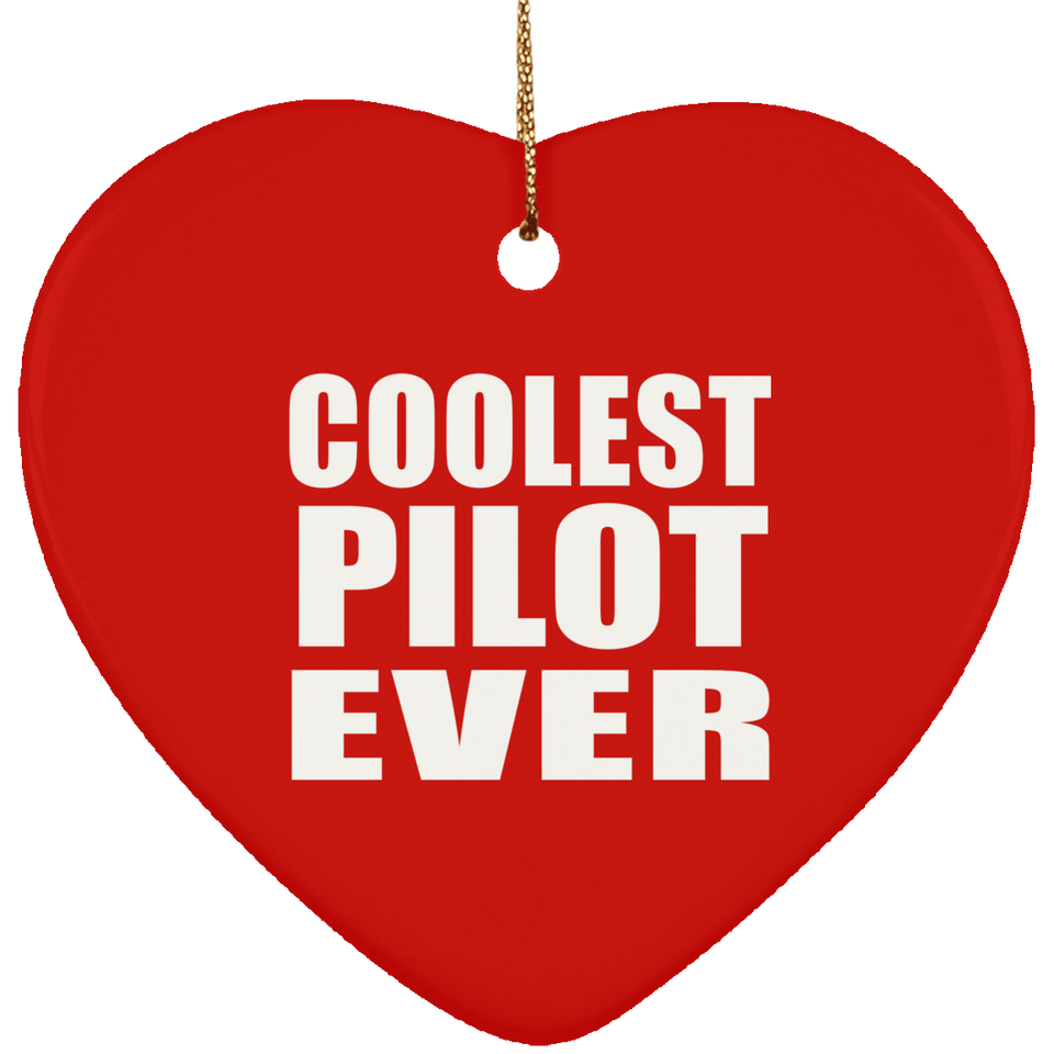 Coolest Pilot Ever - Heart Ornament