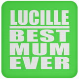 Lucille Best Mum Ever - Drink Coaster