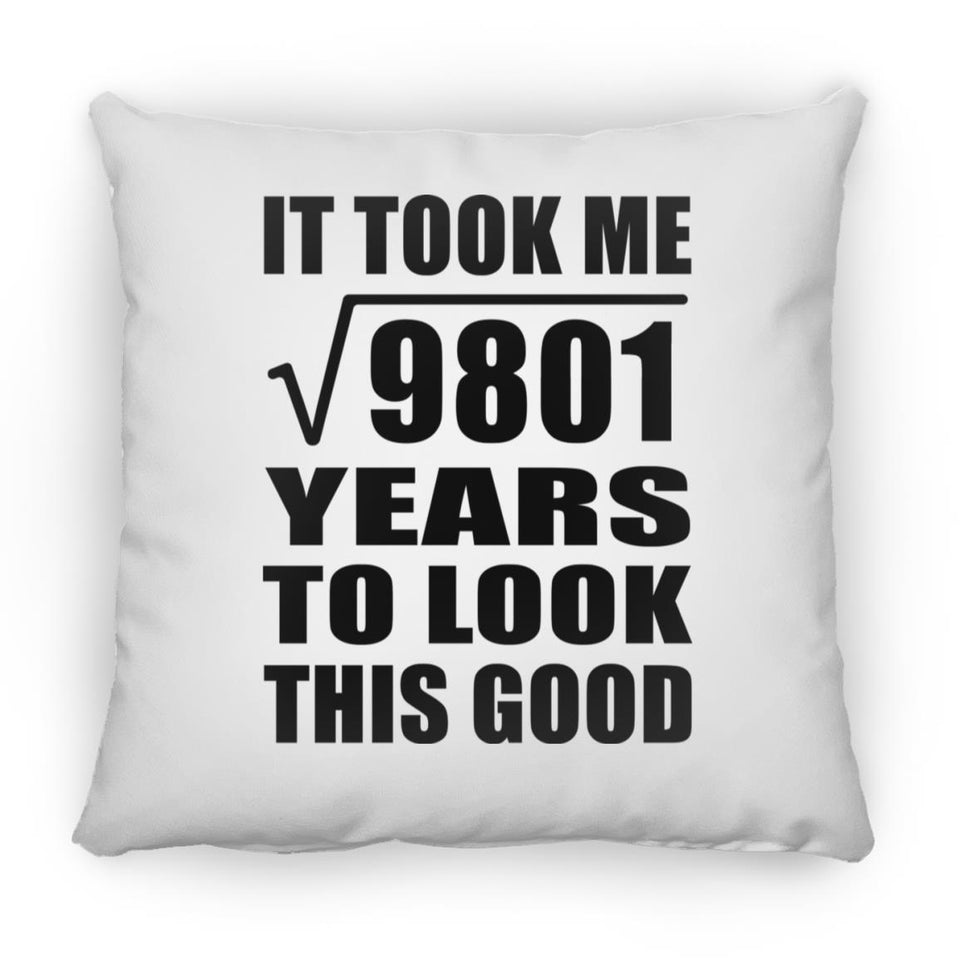 99th Birthday Took Square Root of 9801 Years To Look Good - Throw Pillow