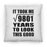 99th Birthday Took Square Root of 9801 Years To Look Good - Throw Pillow