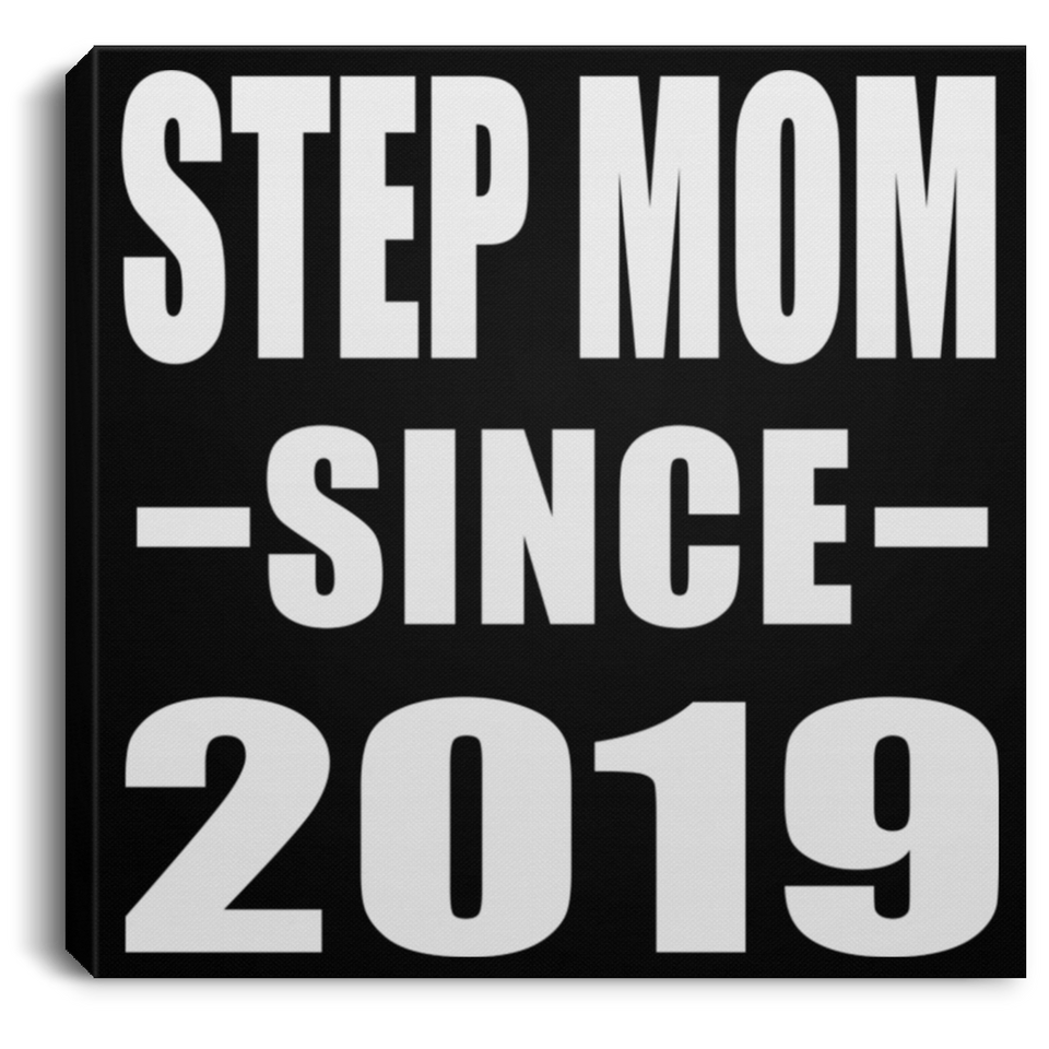 Step Mom Since 2019 - Canvas Square