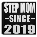 Step Mom Since 2019 - Canvas Square