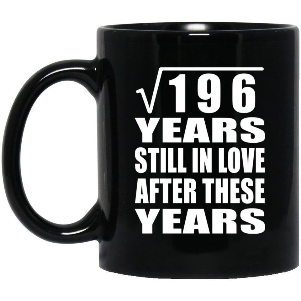 14th Anniversary Square Root of 196 Years Still In Love - 11oz Coffee Mug Black