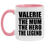 Valerie The Mum The Hero The Legend - 11oz Accent Mug Pink