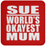 Sue World's Okayest Mum - Drink Coaster