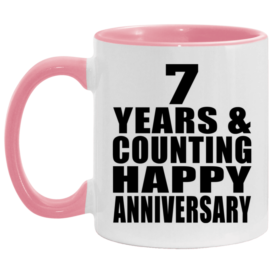 Happy 7th Anniversary 7 Years & Counting - 11oz Accent Mug Pink