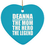 Deanna The Mom The Hero The Legend - Heart Ornament
