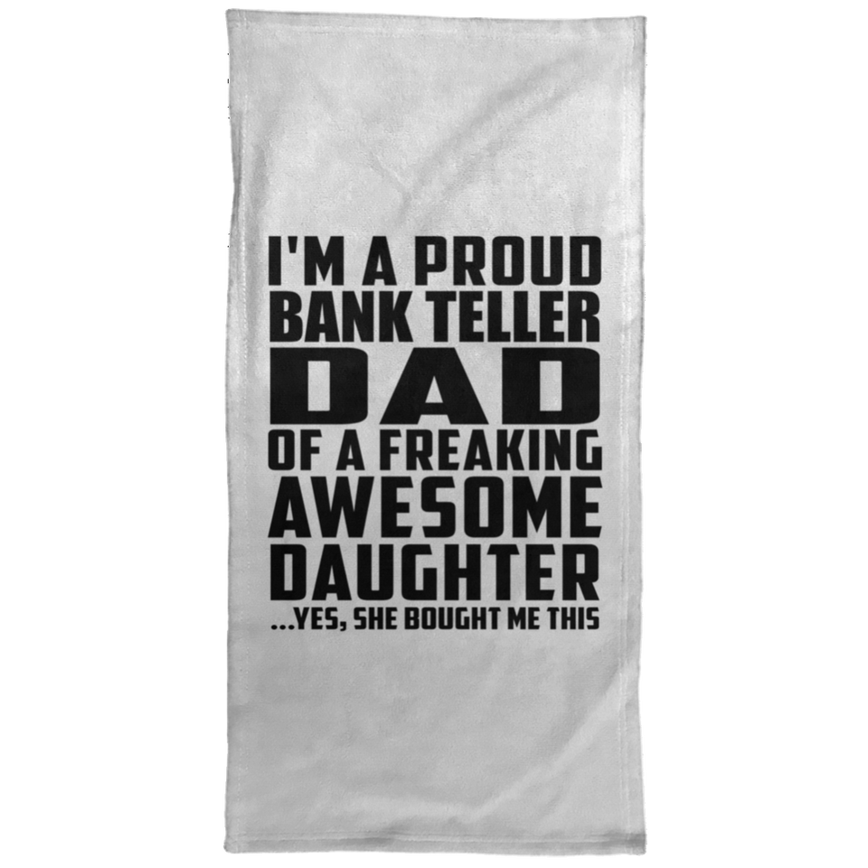 Proud Bank Teller Dad Of Awesome Daughter - Hand Towel