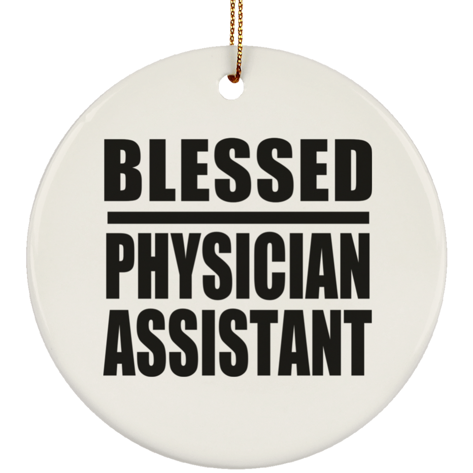 Blessed Physician Assistant - Circle Ornament