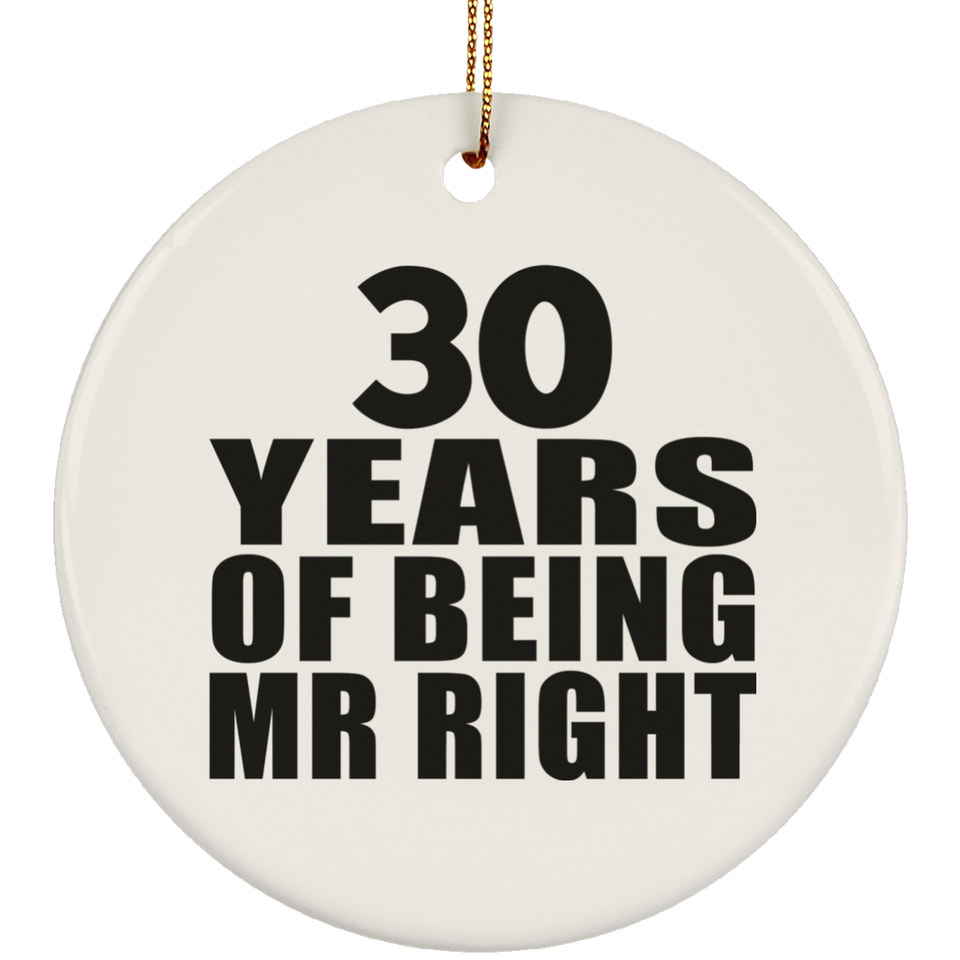 30th Anniversary 30 Years Of Being Mr Right - Circle Ornament