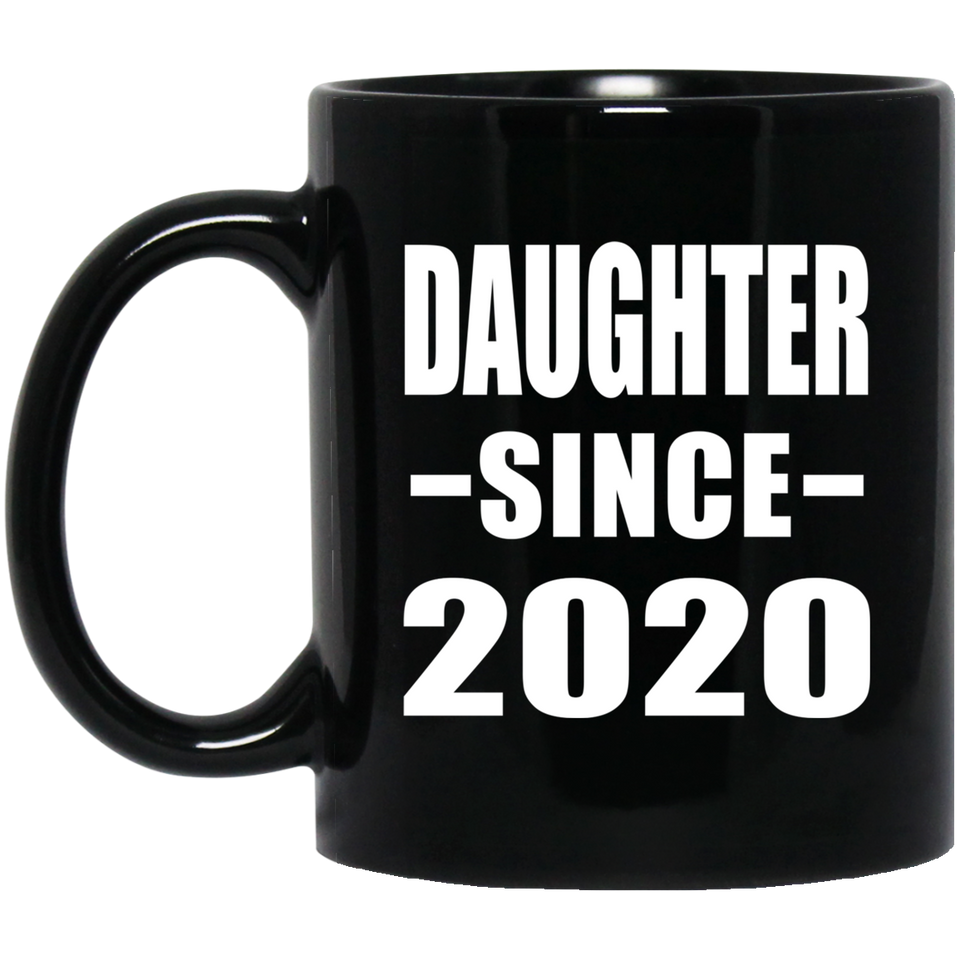 Daughter Since 2020 - 11oz Coffee Mug Black